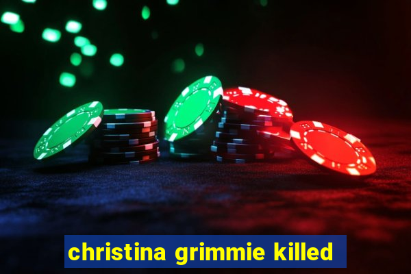 christina grimmie killed